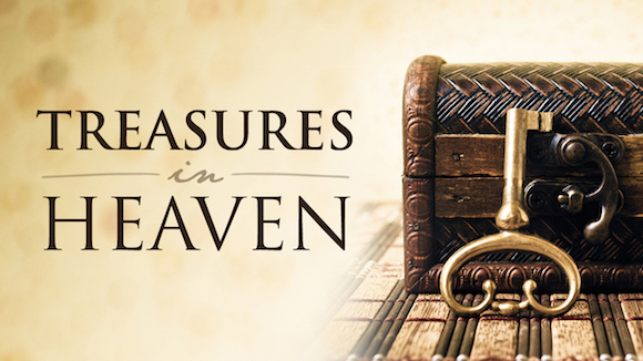 Treasures in Heaven?